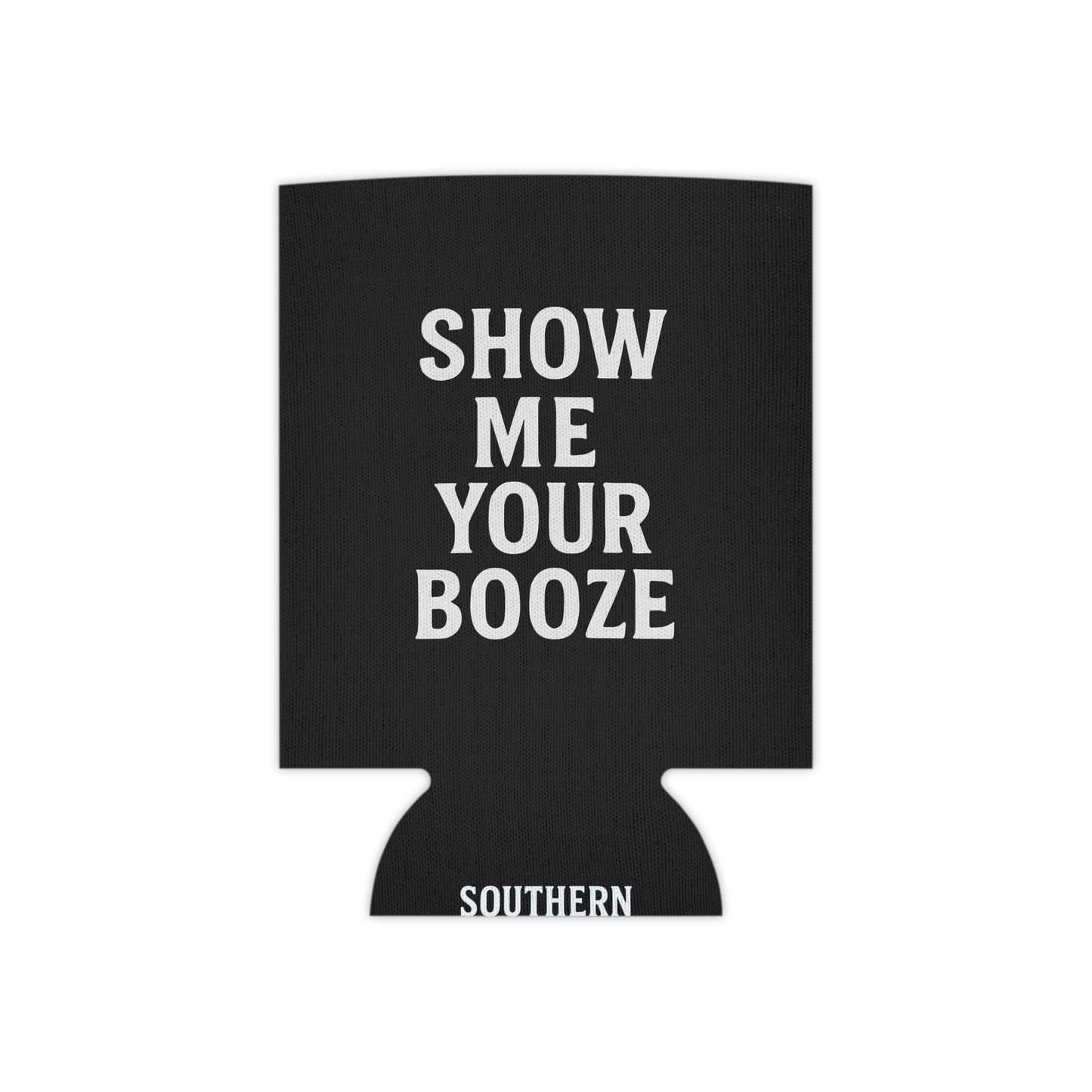 "Show me Your Booze" Booze Boot (Can Cooler)