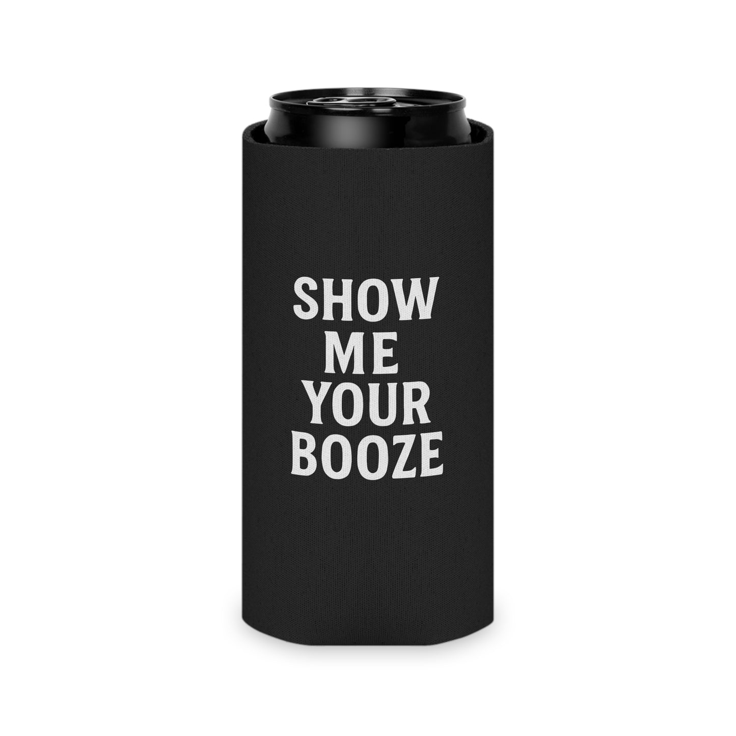 "Show me Your Booze" Booze Boot (Can Cooler)